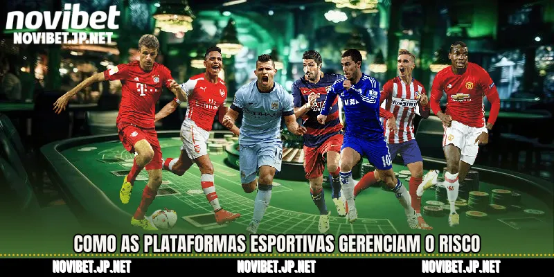 Como as plataformas esportivas gerenciam o risco