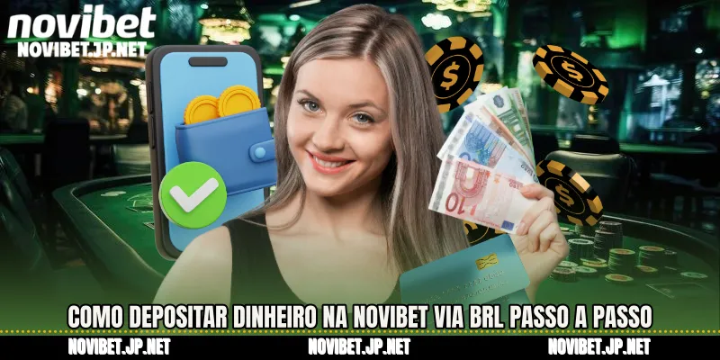 Como depositar dinheiro na Novibet via BRL passo a passo