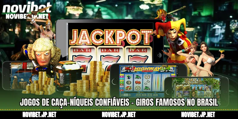 Jogos de Caça-níqueis Confiáveis - Giros famosos no Brasil