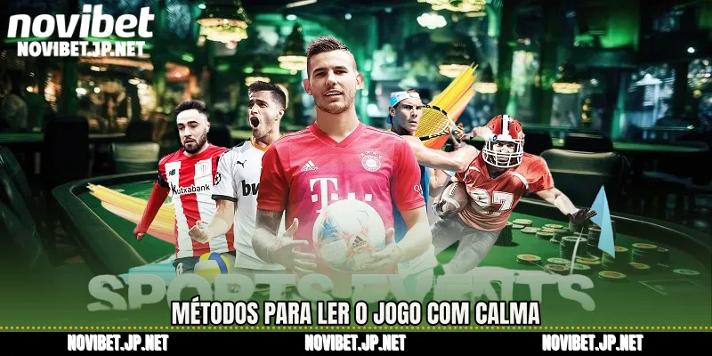 Métodos para ler o jogo com calma