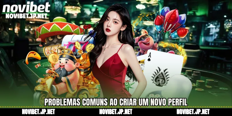 Problemas comuns ao criar um novo perfil