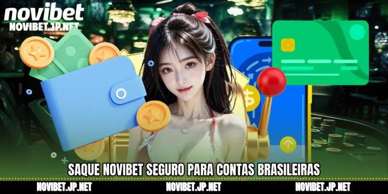 Saque Novibet Seguro para contas brasileiras